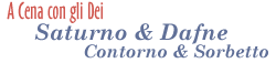 Saturno & Dafne ~ Il Contorno ed il Sorbetto