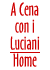 A Cena con i Luciani - Home