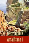La Gastronomia Amalfitana (parte prima)