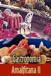 La Gastronomia Amalfitana (parte seconda)