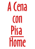 Torna alla Home della Cena a Pisa