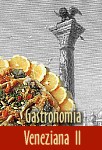Gastronomia Veneziana (parte seconda)