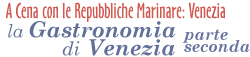 Gastronomia Veneziana (parte seconda)