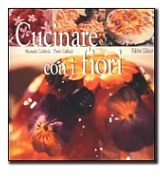 Manuela Caldirola - Flavio Gallozzi "Cucinare con i Fiori"