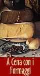 A Cena con i Moschettieri d'Italia: I Formaggi